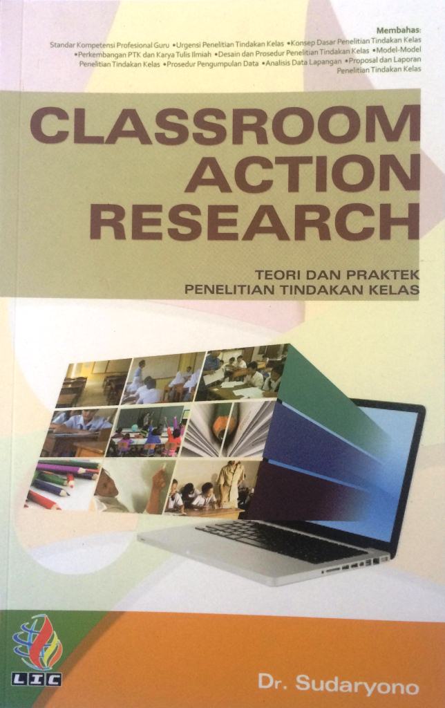 Classroom Action Research Teori dan Praktek Penelitian Tindakan Kelas