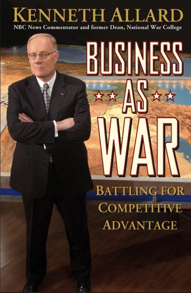 BUSINESS AS WAR Battling for Competitive Advantage