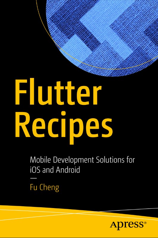 Flutter Recipes_ Mobile Development Solutions for iOS and Android-Apress