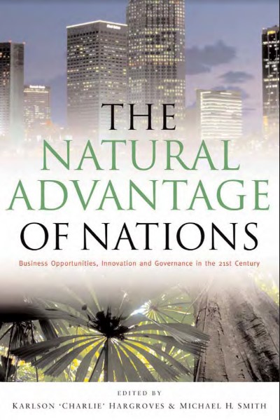 THE NATURAL ADVANTAGE OF NATIONS Business Opportunities, Innovation and Governance in the 21st Century