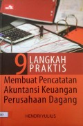 9 Langkah Praktis Membuat Pencatatan Akuntansi Keuangan Perusahaan Dagang