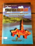 Pengaturan Hukum Laut Mengenai Pencemaran Minyak Di Laut (Pengaturannya di Indonesia)
