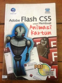 Panduan Aplikastif dan Solusi (PAS) Adobe Flash CS5 untuk Membuat Animasi Kartun