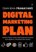Digital Marketing Plan: Strategi Efektif Untuk Mengembangkan Bisnis Dan Memikat Customer Di Era Digital