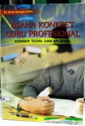 Usaha Konkret Guru Guru Profesional (Konsep, Teori, dan Aplikasi)