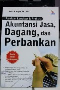 Panduan Lengkap & Praktis Akuntansi Jasa, Dagang, dan Perbankan