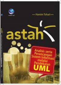 Astah: Analisis Serta Perancangan Sistem Informasi Melalui Pendekatan UML