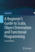 A Beginner’s Guide to Scala, Object Orientation and Functional Programming