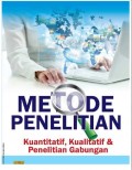 Metode Penelitian Kuantitatif, Kualitatif, dan Penelitian Gabungan