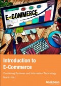 INTRODUCTION TO E-COMMERCE COMBINING BUSINESS AND INFORMATION TECHNOLOGY