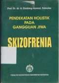 Pendekatan Holistik Pada Gangguan Jiwa Skizofrenia
