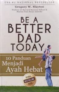 Be a Better Dad Today