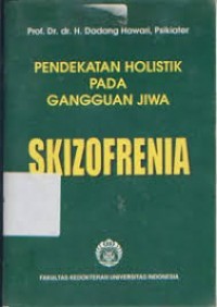 Pendekatan Holistik Pada Gangguan Jiwa Skizofrenia
