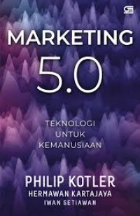 Marketing 5.0 Tknologo untuk Kemanusiaan