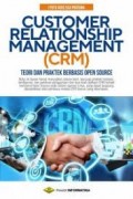 Customer Relationship Management (CRM) Teori Dan Praktek Berbasis Open Source