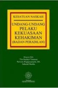 Kesatuan Naskah: Udang-Undang Pelaku Kekuasaan Kehakiman (Badan Peradilan)