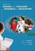 How to Design and Evaluate Research in Education