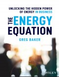 UNLOCKING THE HIDDEN POWER OF ENERGY IN BUSINESS THE ENERGY EQUATION