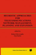 HEURISTIC APPROACHES FOR TELECOMMUNICATIONS NETWORK MANAGEMENT, PLANNING AND EXPANSION