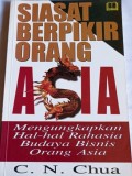 Siasat Berpikir Orang Asia (Mengungkapkan Hal-hal Rahasia Nudaya Bisnis Orang Asia)