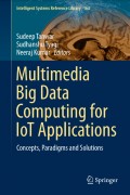 Multimedia Big Data Computing for IoT Applications Concepts, Paradigms and Solutions
