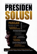 Problem Solving ala Prabowo Subianto : Presiden Solusi