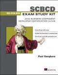 SCBCD Exam Study Kit JAVA BUSINESS COMPONENT DEVELOPER CERTIFICATION FOR EJB