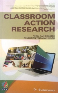 Image of Classroom Action Research Teori dan Praktek Penelitian Tindakan Kelas